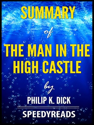 cover image of Summary of the Man In the High Castle by Philip K. Dick
